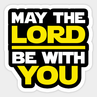 May The Lord Be With You Sticker